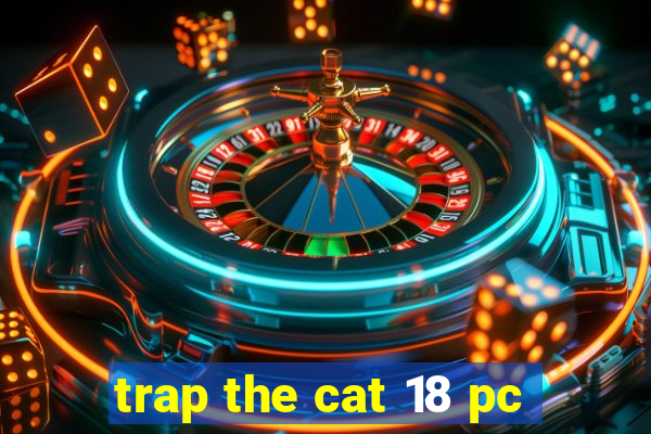 trap the cat 18 pc